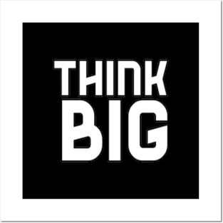 Think Big Typographical Motivation inspiration Quote Man's & Woman's Posters and Art